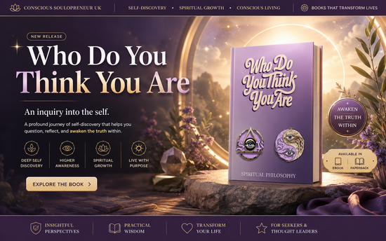 Who Do You Think You Are eBook on spiritual philosophy - Conscious Soulopreneur UK